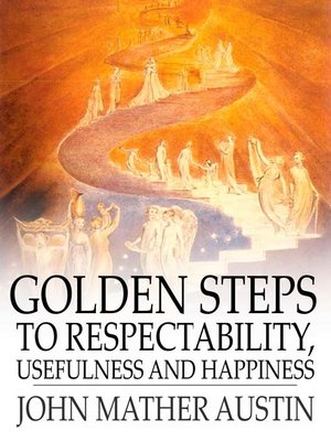 cover image of Golden Steps to Respectability, Usefulness and Happiness